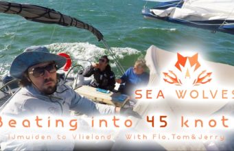 Sea Wolves – Beating into 45 knots – Sailing IJmuiden to Vlieland