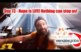 Seawolves Vendeeglobe 2024 report Day 73 – Hope is LIFE! Nothing can stop us!