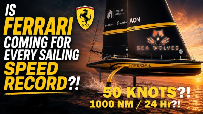 Is Ferrari Hypersail coming for EVERY sailing speed record?! – Sea Wolves TV technology Deep Dive.